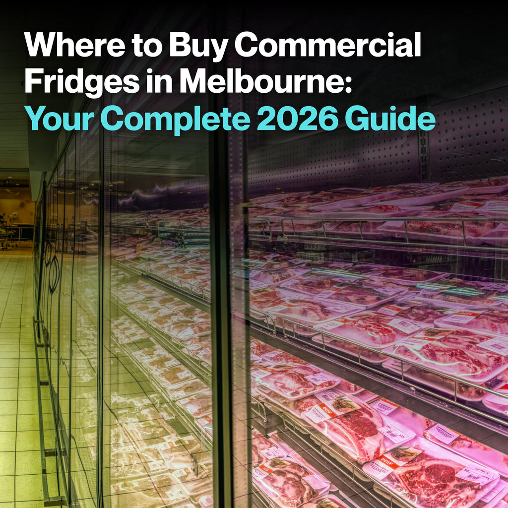 Where to Buy Commercial Fridges in Melbourne: Your Complete 2026 Guide